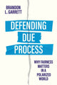 Book cover of: Defending Due Process. By: Brandon L. Garrett