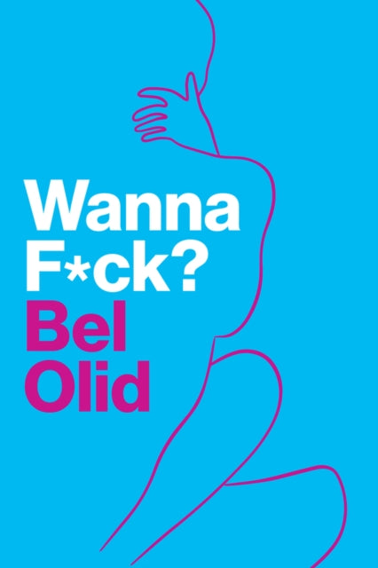 Wanna F*ck? 9781509564767 Bel Olid