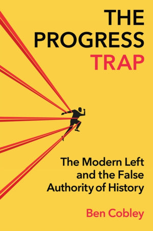 Progress Trap, The Modern Left and the False Authority of History