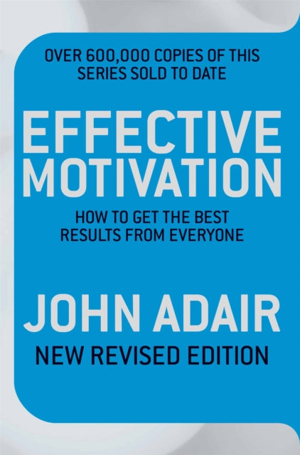 Book cover of: Effective Motivation REVISED EDITION. By: Adair, John