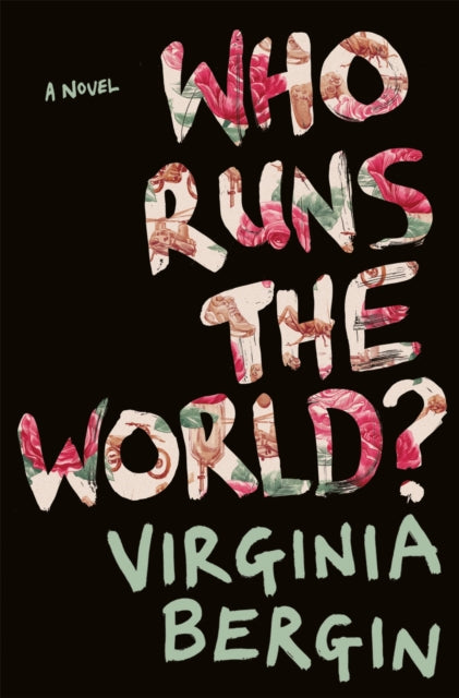 Book cover of: Who Runs the World?. By: Virginia Bergin (author)