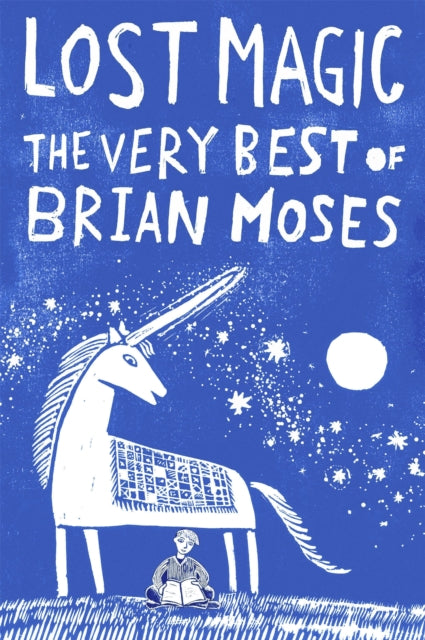 Book cover of: Lost Magic: The Very Best of Brian Moses. By: Brian Moses