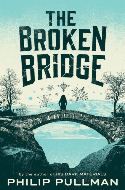 Book cover of: Broken Bridge. By: Philip Pullman