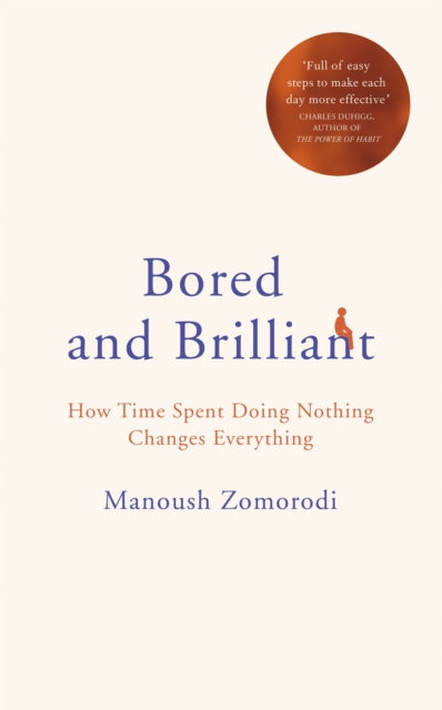 Book cover of: Bored and Brilliant. By: Manoush Zomorodi