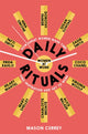 Daily Rituals Women at Work, How Great Women Make Time, Find Inspiration, and Get to Work 9781509852857 Mason Currey