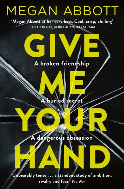 Book cover of: Give Me Your Hand. By: Megan E. Abbott