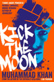 Book cover of: Kick the Moon. By: Muhammad Khan