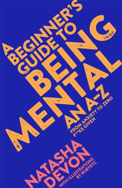 Book cover of: Beginner's Guide to Being Mental. By: Natasha Devon
