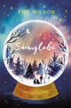 Book cover of: Snowglobe. By: Amy Wilson