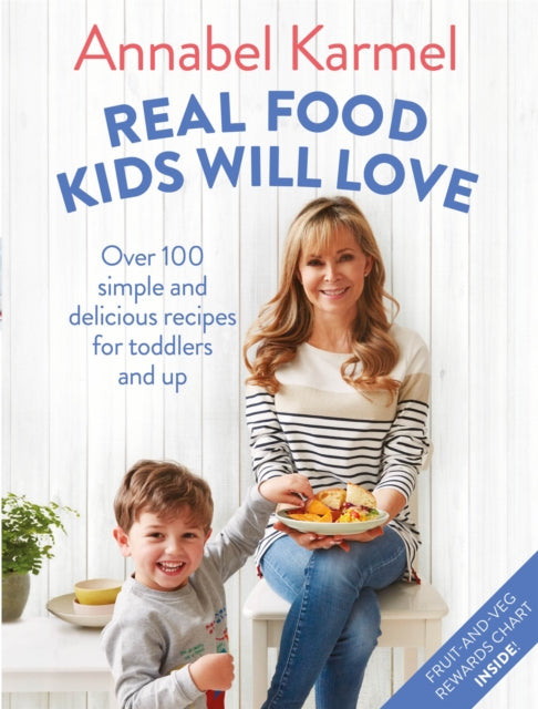 Book cover of: Real Food Kids Will Love. By: Annabel Karmel