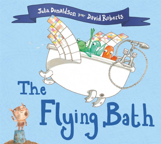 Flying Bath 9781509892440 Julia Donaldson