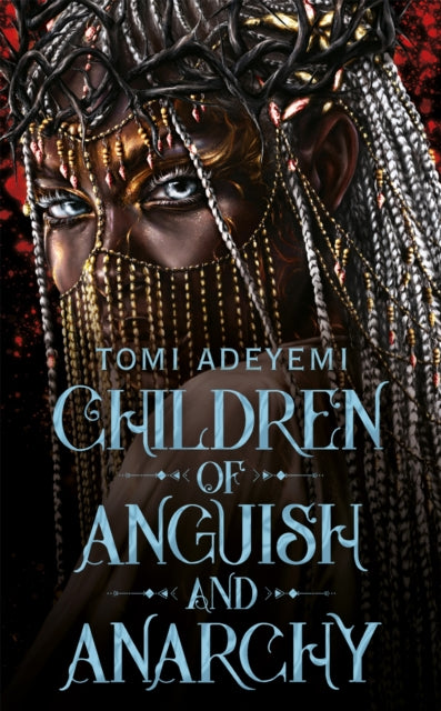 Children of Anguish and Anarchy 9781509899432 Tomi Adeyemi