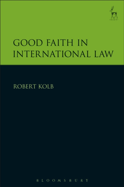 Book cover of: Good Faith in International Law. By: Robert Kolb
