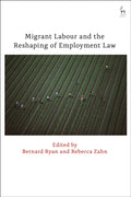 Migrant Labour and the Reshaping of Employment Law