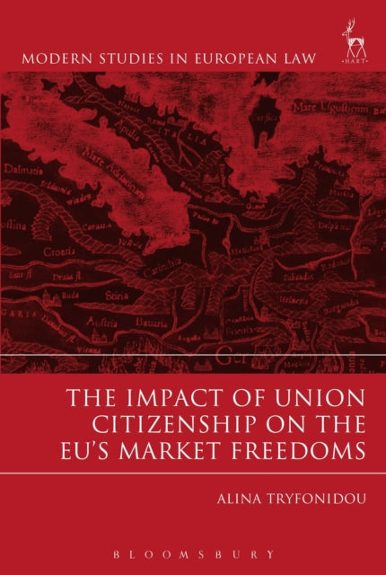 Book cover of: Impact of Union Citizenship on the EU's Market Freedoms. By: Alina Tryfonidou