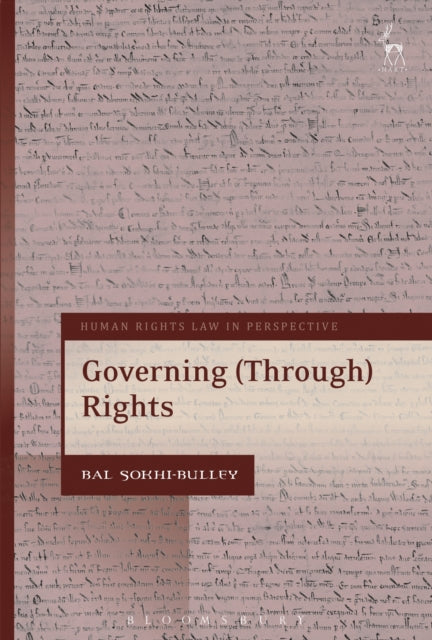 Book cover of: Governing (Through) Rights. By: Bal Sokhi-Bulley