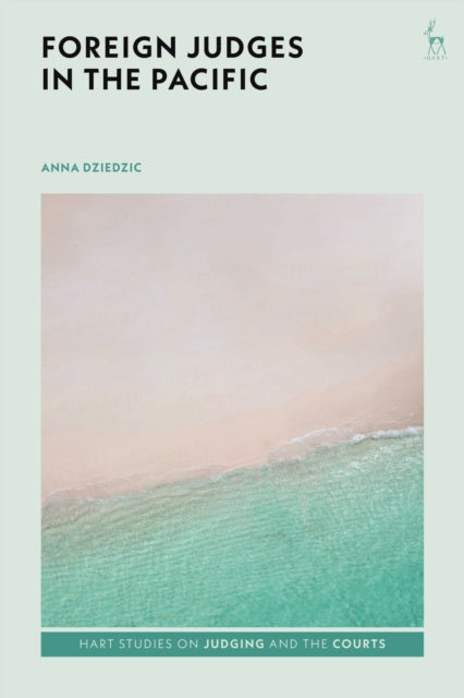 Book cover of: Foreign Judges in the Pacific. By: Anna Dziedzic