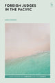 Book cover of: Foreign Judges in the Pacific. By: Anna Dziedzic