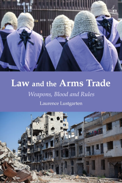 Book cover of: Law and the Arms Trade. By: Laurence Lustgarten