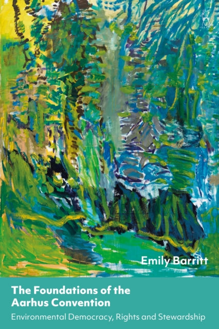 Book cover of: Foundations of the Aarhus Convention. By: Emily Barritt
