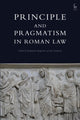 Book cover of: Principle and Pragmatism in Roman Law. By: Benjamin Spagnolo