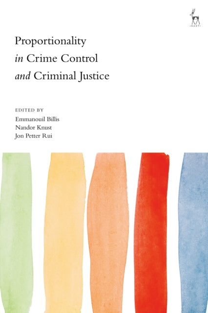 Book cover of: Proportionality in Crime Control and Criminal Justice. By: Emmanouil Billis