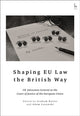 Book cover of: Shaping EU Law the British Way