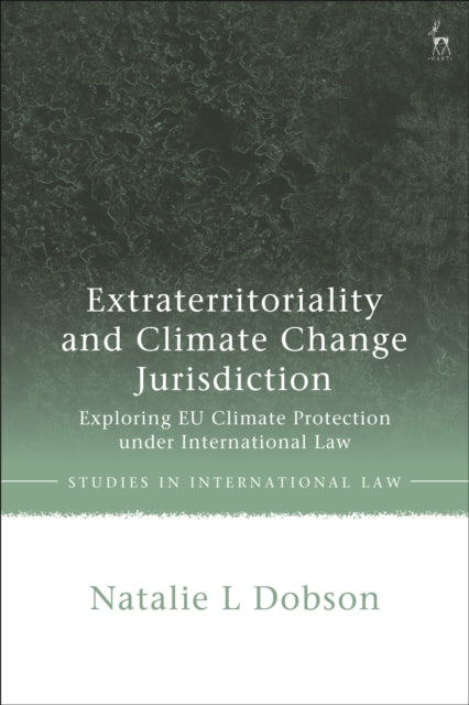 Book cover of: Extraterritoriality and Climate Change Jurisdiction. By: Natalie L. Dobson