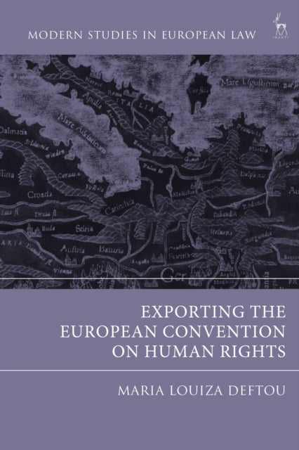 Book cover of: Exporting the European Convention on Human Rights. By: Maria-Louiza Deftou