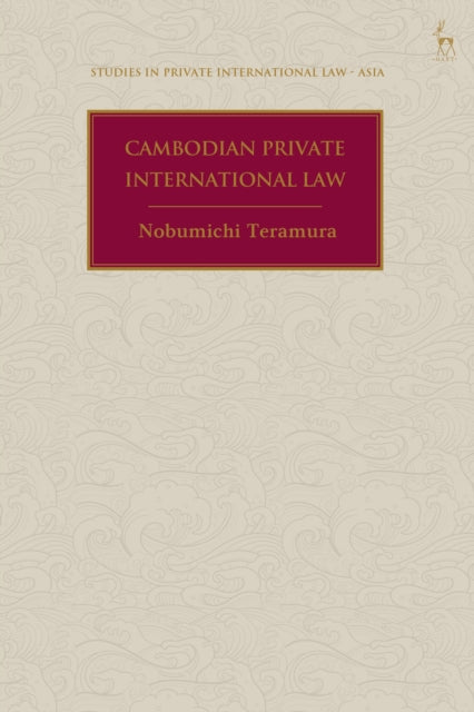 Book cover of: Cambodian Private International Law. By: Nobumichi Teramura