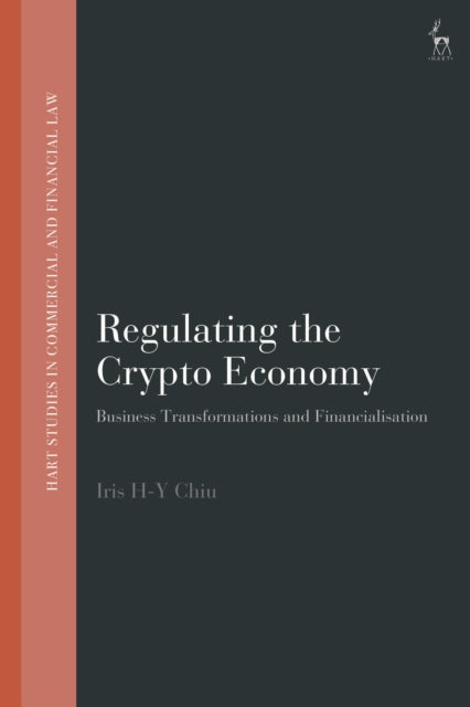 Book cover of: Regulating the Crypto Economy. By: Iris H-Y Chiu
