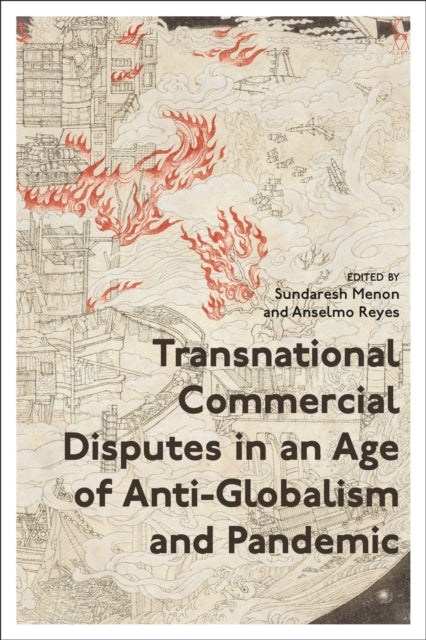 Book cover of: Transnational Commercial Disputes in an Age of Anti-Globalism and Pandemic. By: Sundaresh Menon