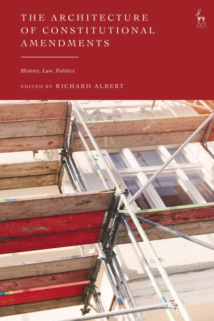Book cover of: Architecture of Constitutional Amendments. By: Richard Albert