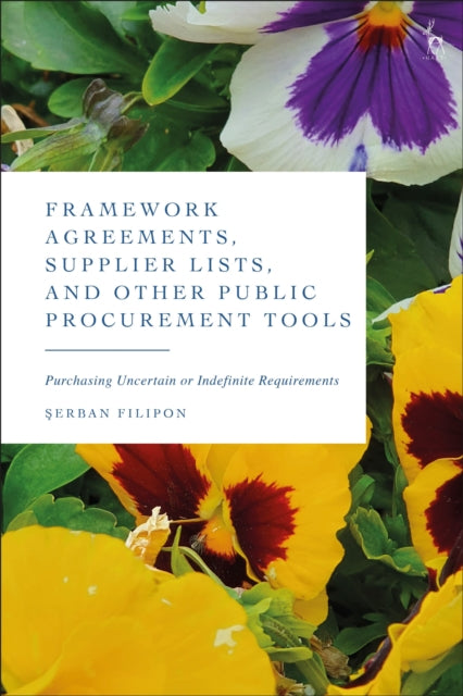 Book cover of: Framework Agreements, Supplier Lists, and Other Public Procurement Tools. By: Serban Filipon