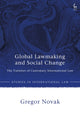 Book cover of: Global Lawmaking and Social Change. By: Gregor Novak