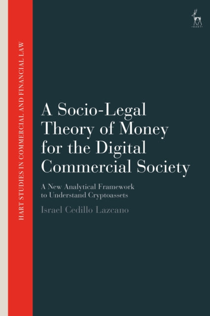 Book cover of: Socio-Legal Theory of Money for the Digital Commercial Society. By: Israel Cedillo Lazcano