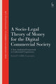 Book cover of: Socio-Legal Theory of Money for the Digital Commercial Society. By: Israel Cedillo Lazcano