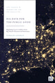 Book cover of: Big Data for the Public Good