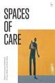 Book cover of: Spaces of Care. By: Loraine Gelsthorpe