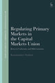 Book cover of: Regulating Primary Markets in the Capital Markets Union