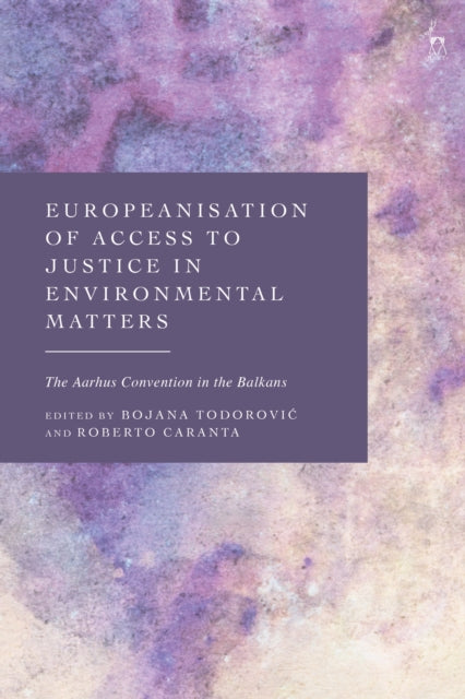 Book cover of: Europeanisation of Access to Justice in Environmental Matters