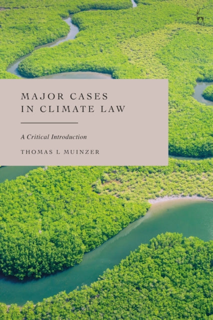 Book cover of: Major Cases in Climate Law. By: Thomas L. Muinzer