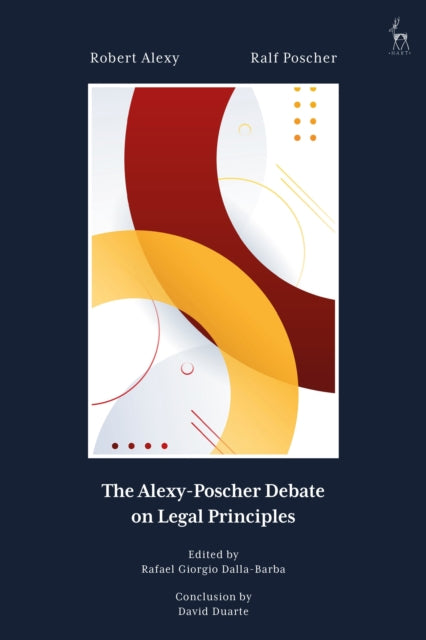 Book cover of: Alexy-Poscher Debate on Legal Principles