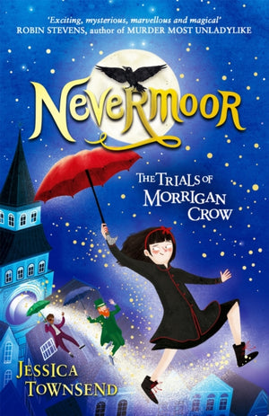 Nevermoor, The Trials of Morrigan Crow Book 1