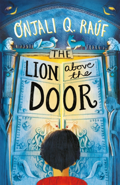 Lion Above the Door 9781510106758 Onjali Q. Rauf