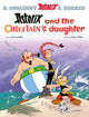 Book cover of: Asterix: Asterix and The Chieftain's Daughter. By: Jean-Yves Ferri