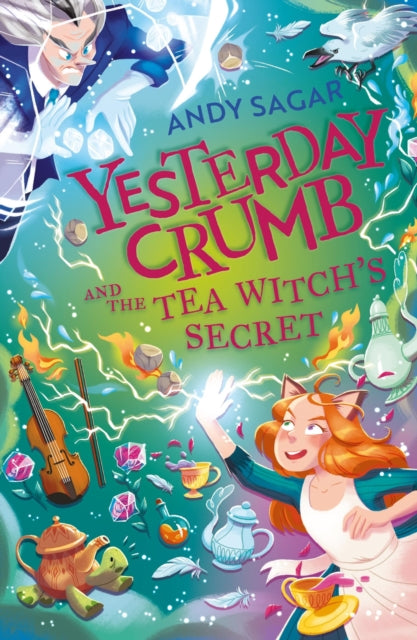 Book cover of: Yesterday Crumb and the Tea Witch's Secret. By: Andy Sagar