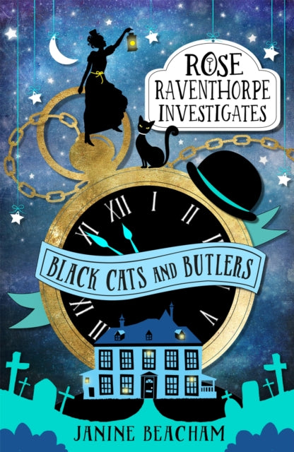 Book cover of: Rose Raventhorpe Investigates: Black Cats and Butlers. By: Janine Beacham