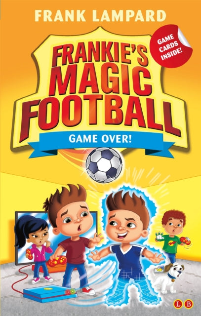 Book cover of: Frankie's Magic Football: Game Over!. By: Frank Lampard