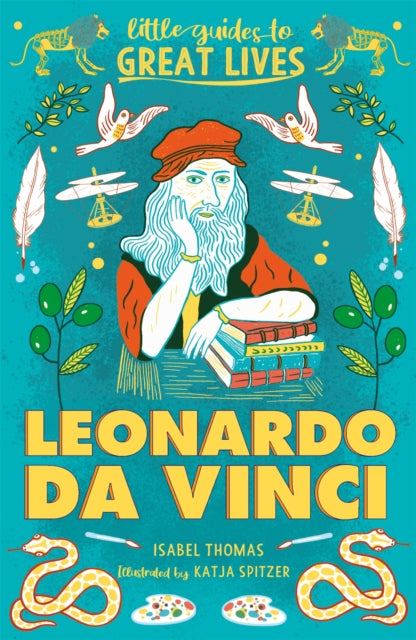 Book cover of: Little Guides to Great Lives: Leonardo Da Vinci. By: Isabel Thomas